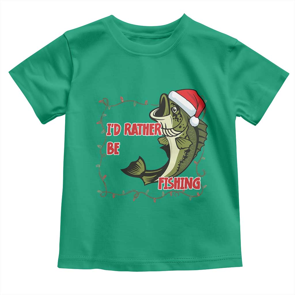 Christmas Fisherman Holiday Gift Toddler T Shirt Id Rather Be Fishing - Wonder Print Shop