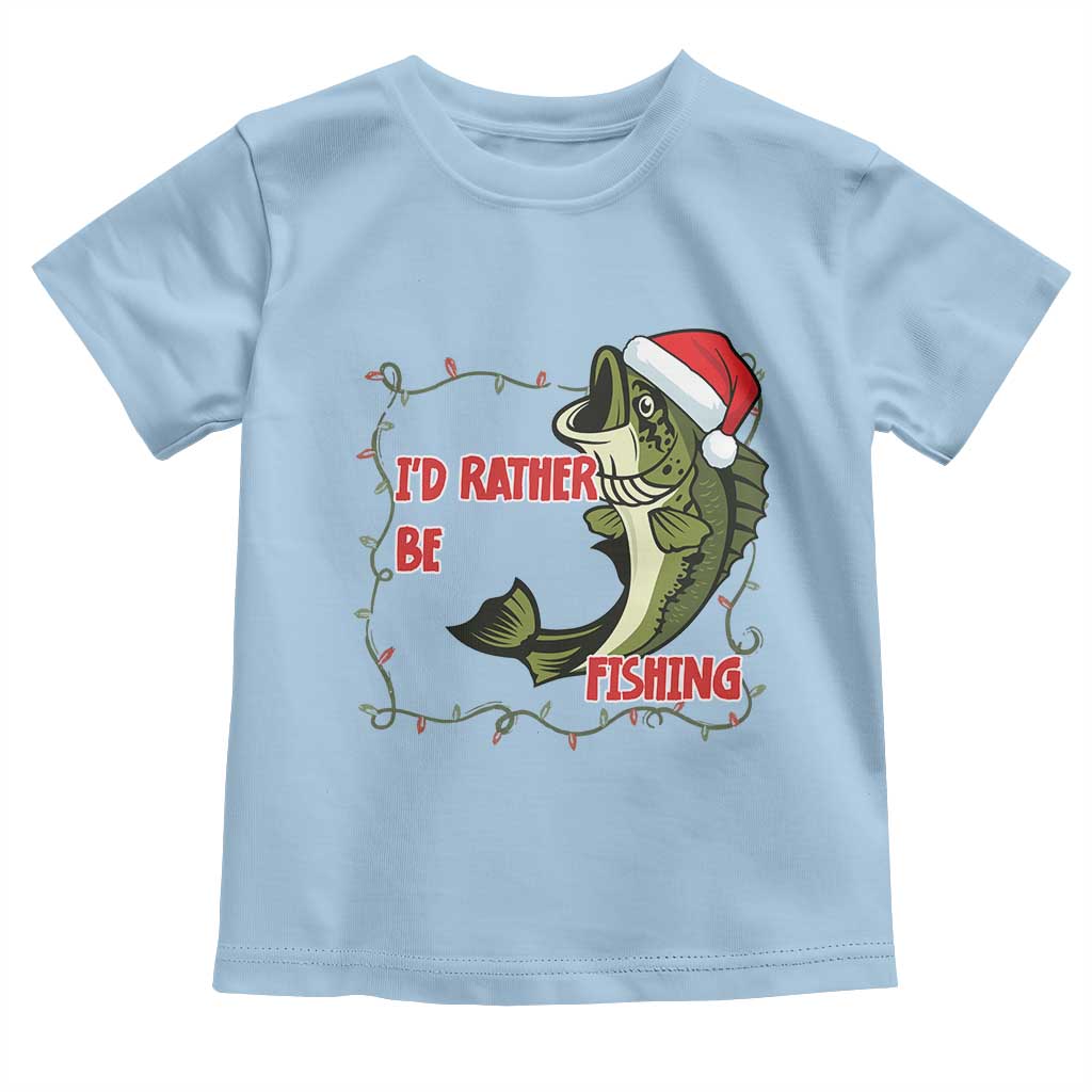 Christmas Fisherman Holiday Gift Toddler T Shirt Id Rather Be Fishing - Wonder Print Shop