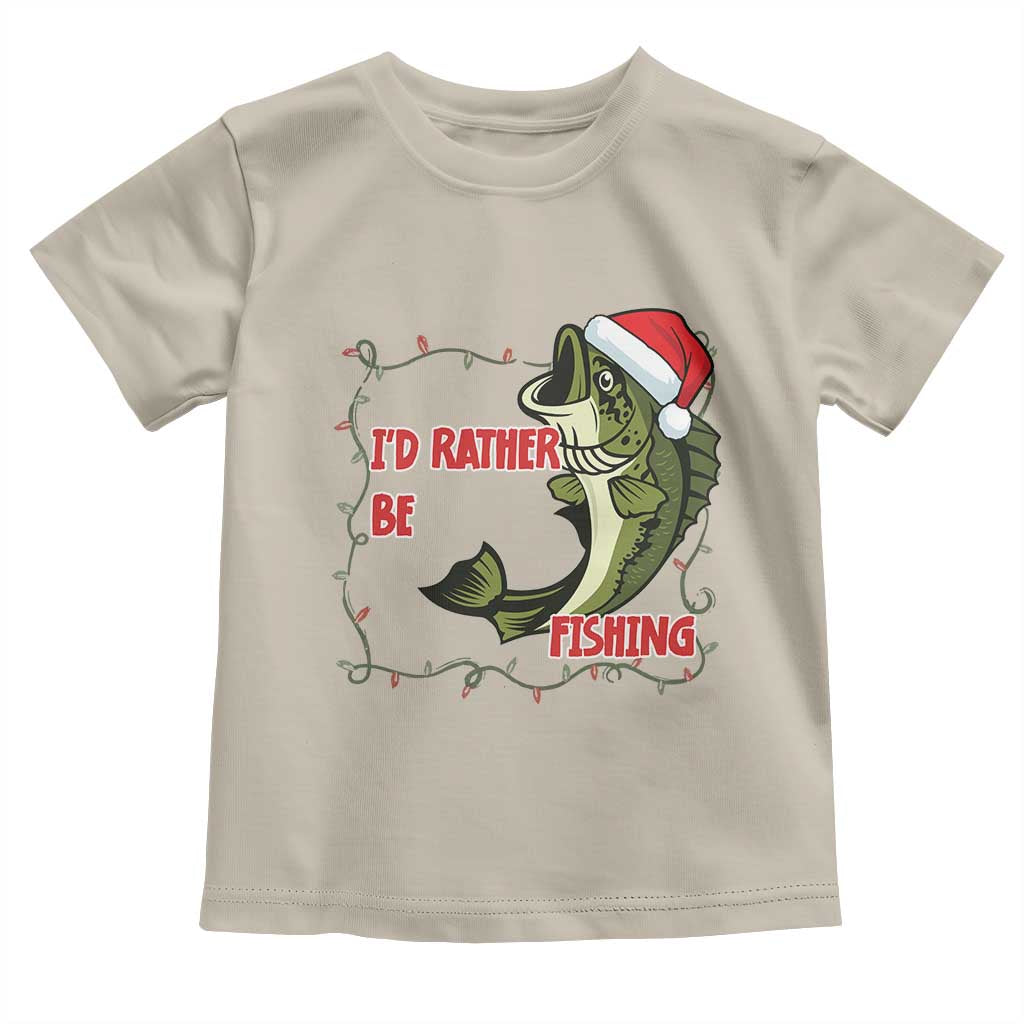 Christmas Fisherman Holiday Gift Toddler T Shirt Id Rather Be Fishing - Wonder Print Shop