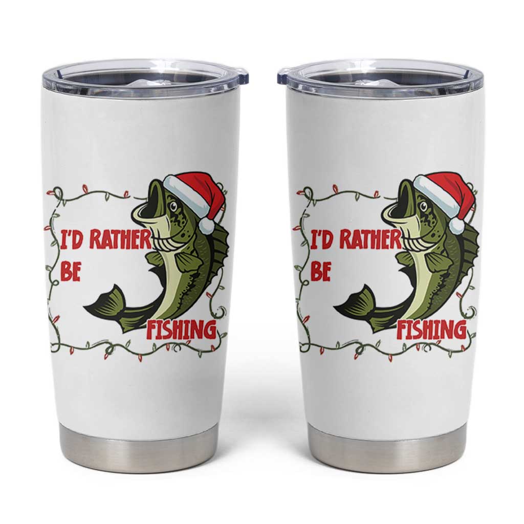 Christmas Fisherman Holiday Gift Tumbler Cup Id Rather Be Fishing