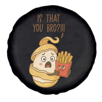 Funny French Fries Lover Spare Tire Cover Is That You Bro - Wonder Print Shop