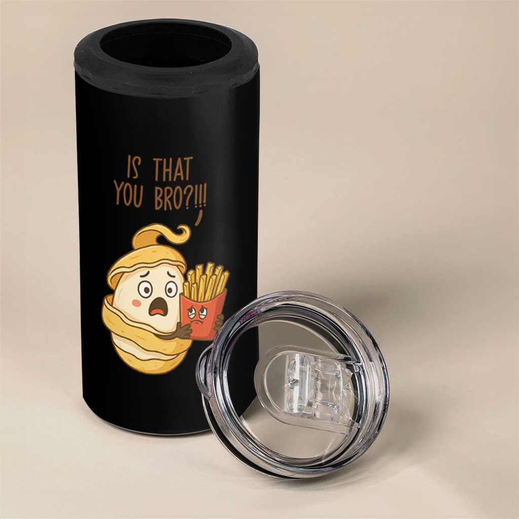 Funny French Fries Lover 4 in 1 Can Cooler Tumbler Is That You Bro