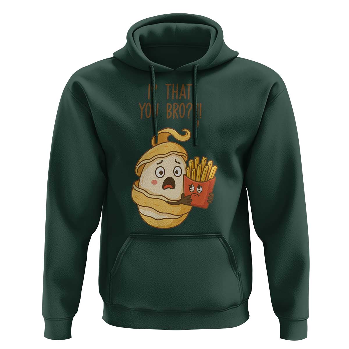 Funny French Fries Lover Hoodie Is That You Bro - Wonder Print Shop