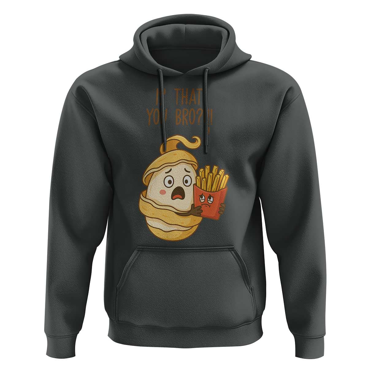 Funny French Fries Lover Hoodie Is That You Bro - Wonder Print Shop
