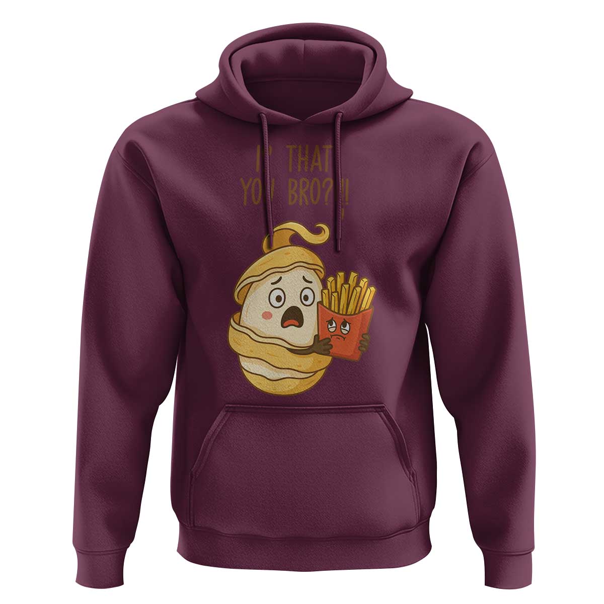 Funny French Fries Lover Hoodie Is That You Bro - Wonder Print Shop