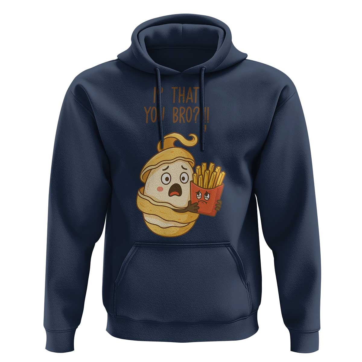 Funny French Fries Lover Hoodie Is That You Bro - Wonder Print Shop