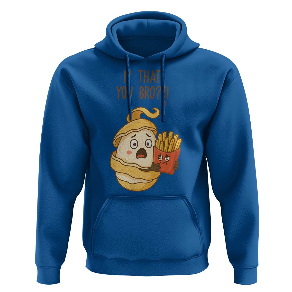 Funny French Fries Lover Hoodie Is That You Bro - Wonder Print Shop