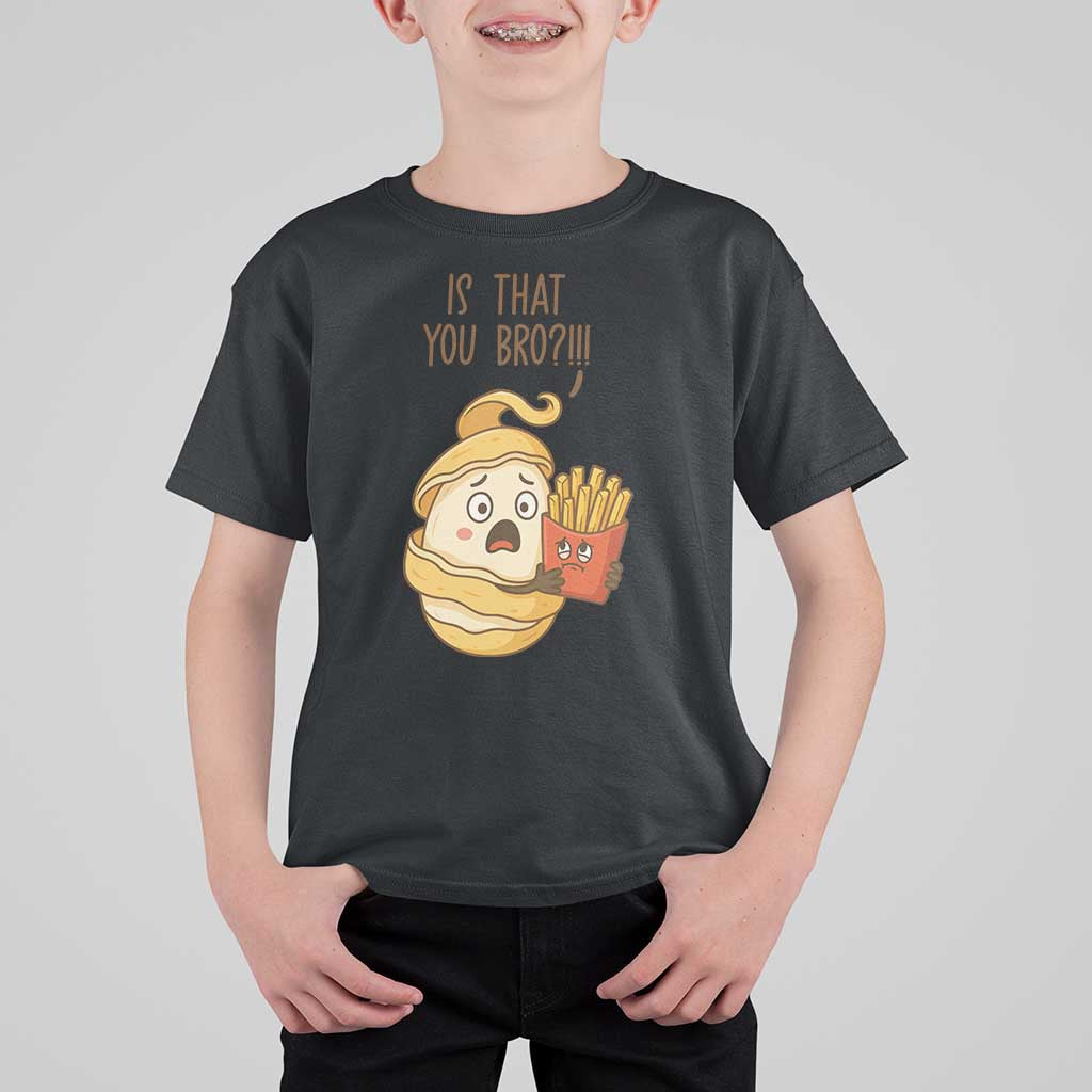 Funny French Fries Lover T Shirt For Kid Is That You Bro - Wonder Print Shop