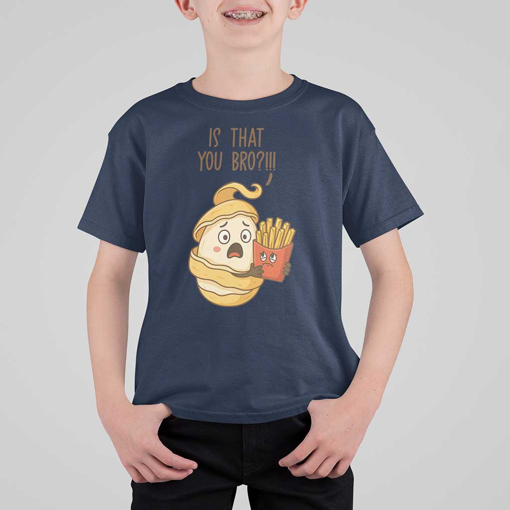 Funny French Fries Lover T Shirt For Kid Is That You Bro - Wonder Print Shop