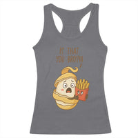 Funny French Fries Lover Racerback Tank Top Is That You Bro - Wonder Print Shop