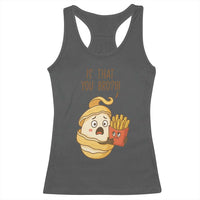 Funny French Fries Lover Racerback Tank Top Is That You Bro - Wonder Print Shop