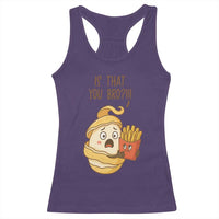 Funny French Fries Lover Racerback Tank Top Is That You Bro - Wonder Print Shop