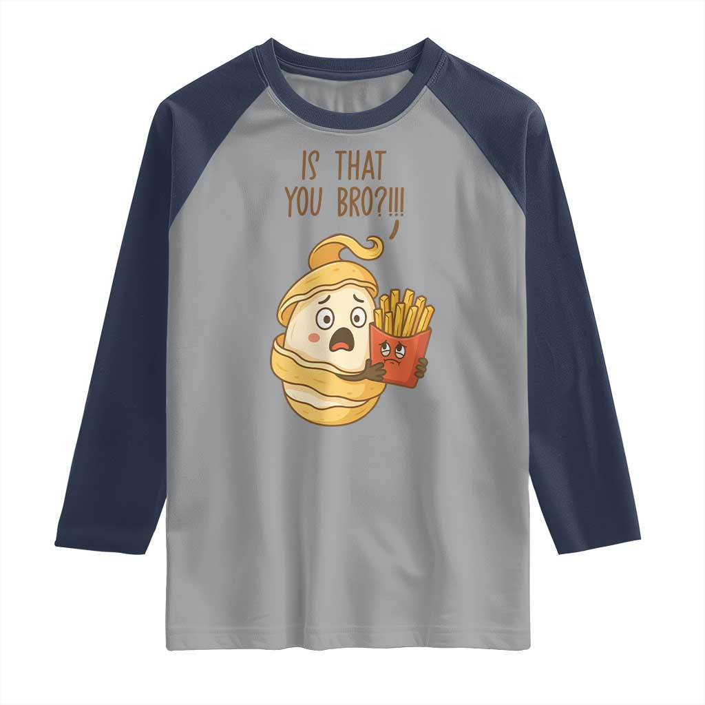 Funny French Fries Lover Raglan Shirt Is That You Bro - Wonder Print Shop