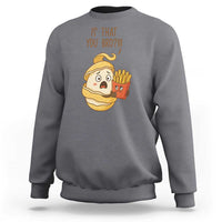Funny French Fries Lover Sweatshirt Is That You Bro - Wonder Print Shop