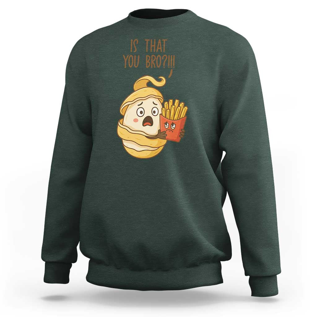 Funny French Fries Lover Sweatshirt Is That You Bro - Wonder Print Shop