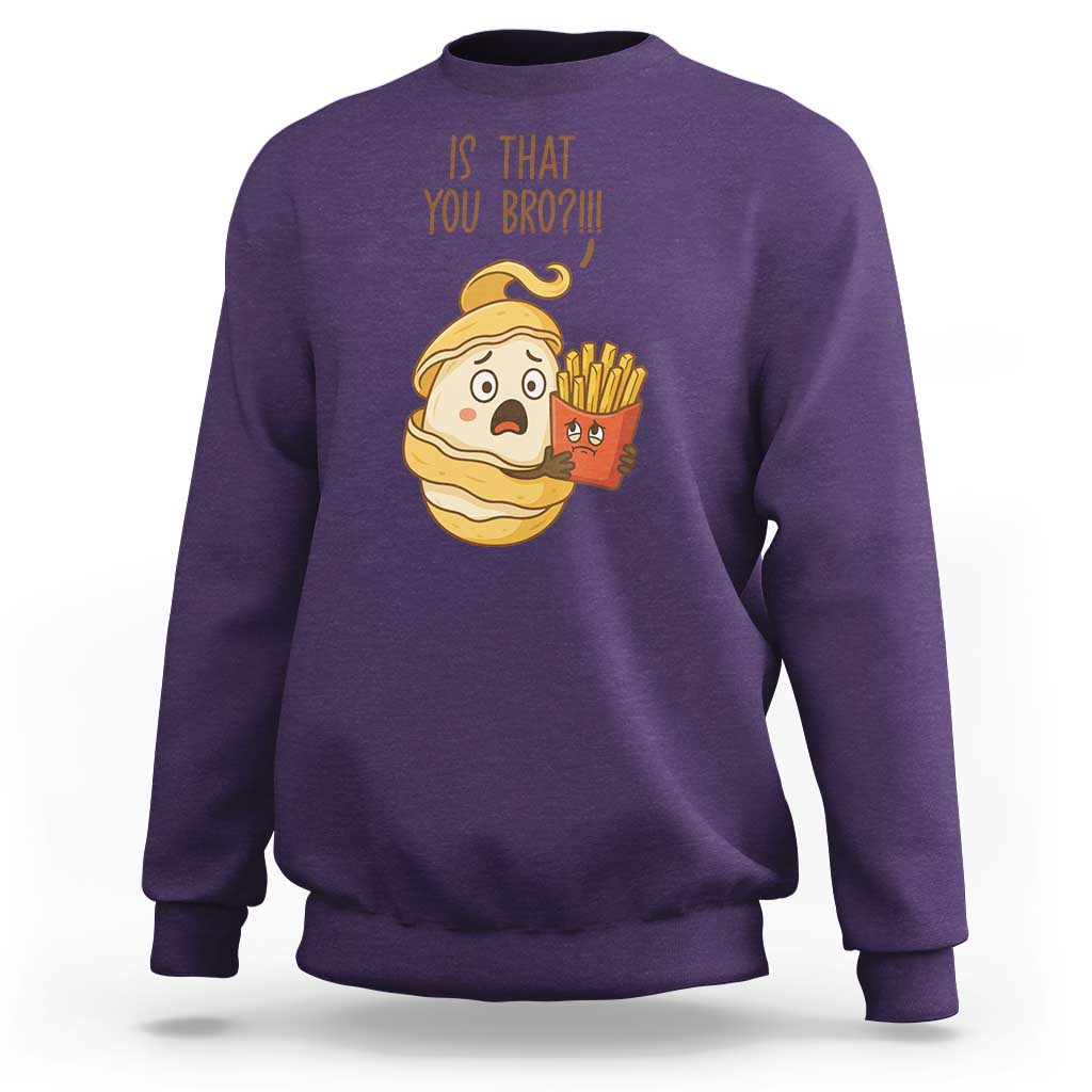 Funny French Fries Lover Sweatshirt Is That You Bro - Wonder Print Shop