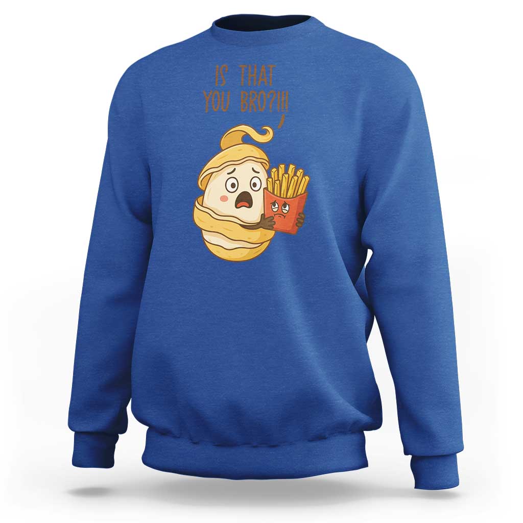 Funny French Fries Lover Sweatshirt Is That You Bro - Wonder Print Shop