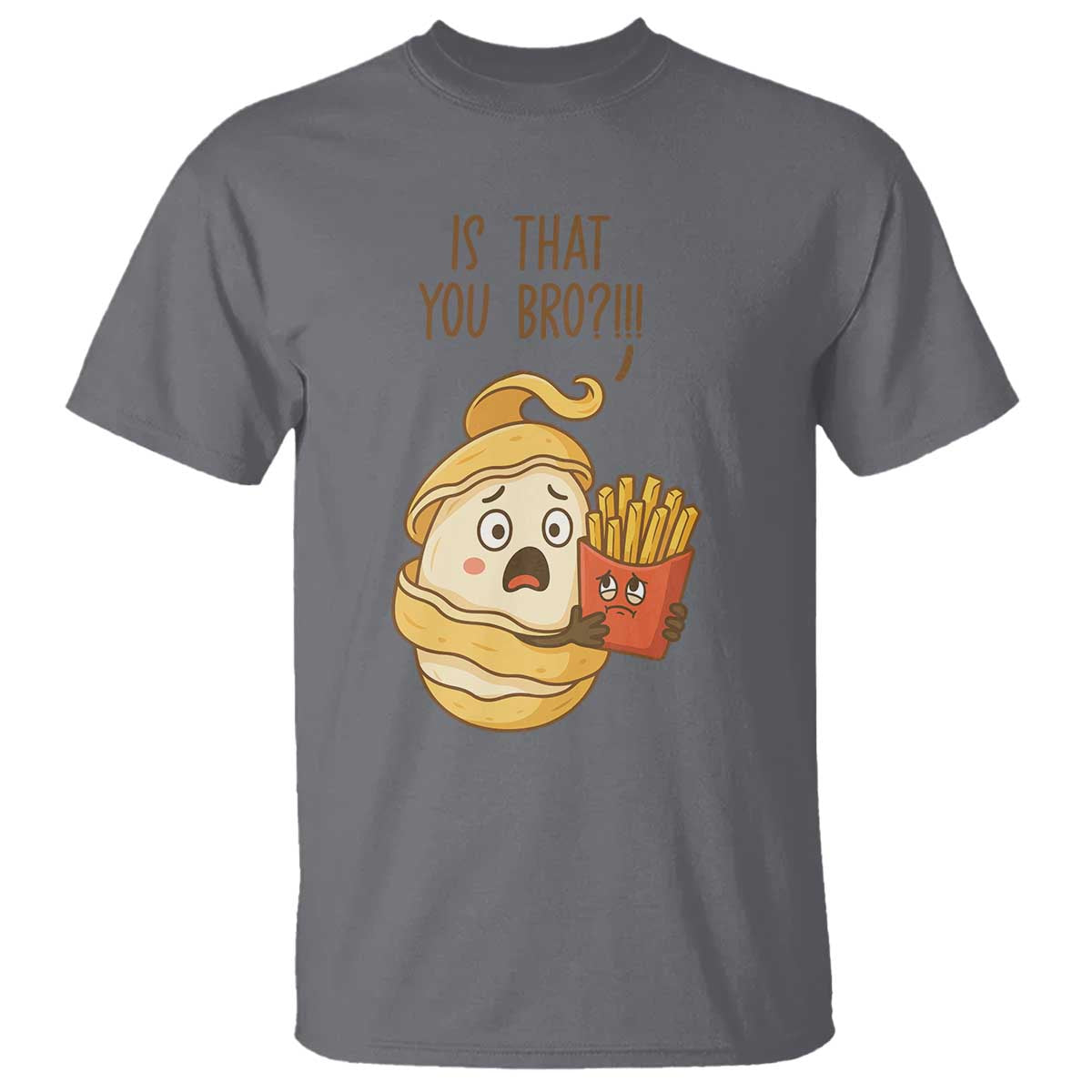 Funny French Fries Lover T Shirt Is That You Bro - Wonder Print Shop