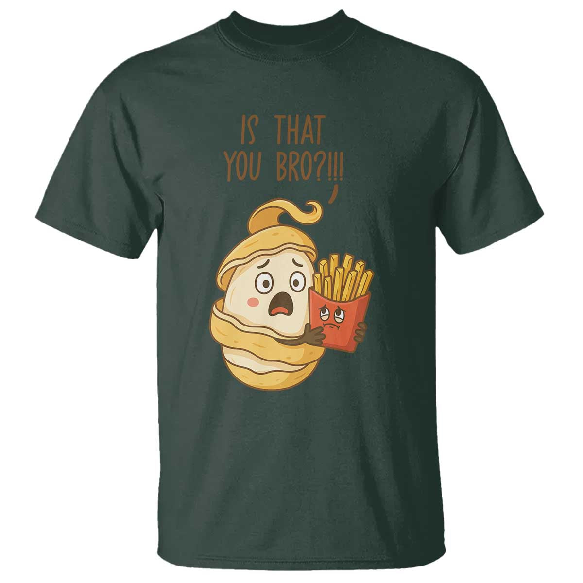 Funny French Fries Lover T Shirt Is That You Bro - Wonder Print Shop
