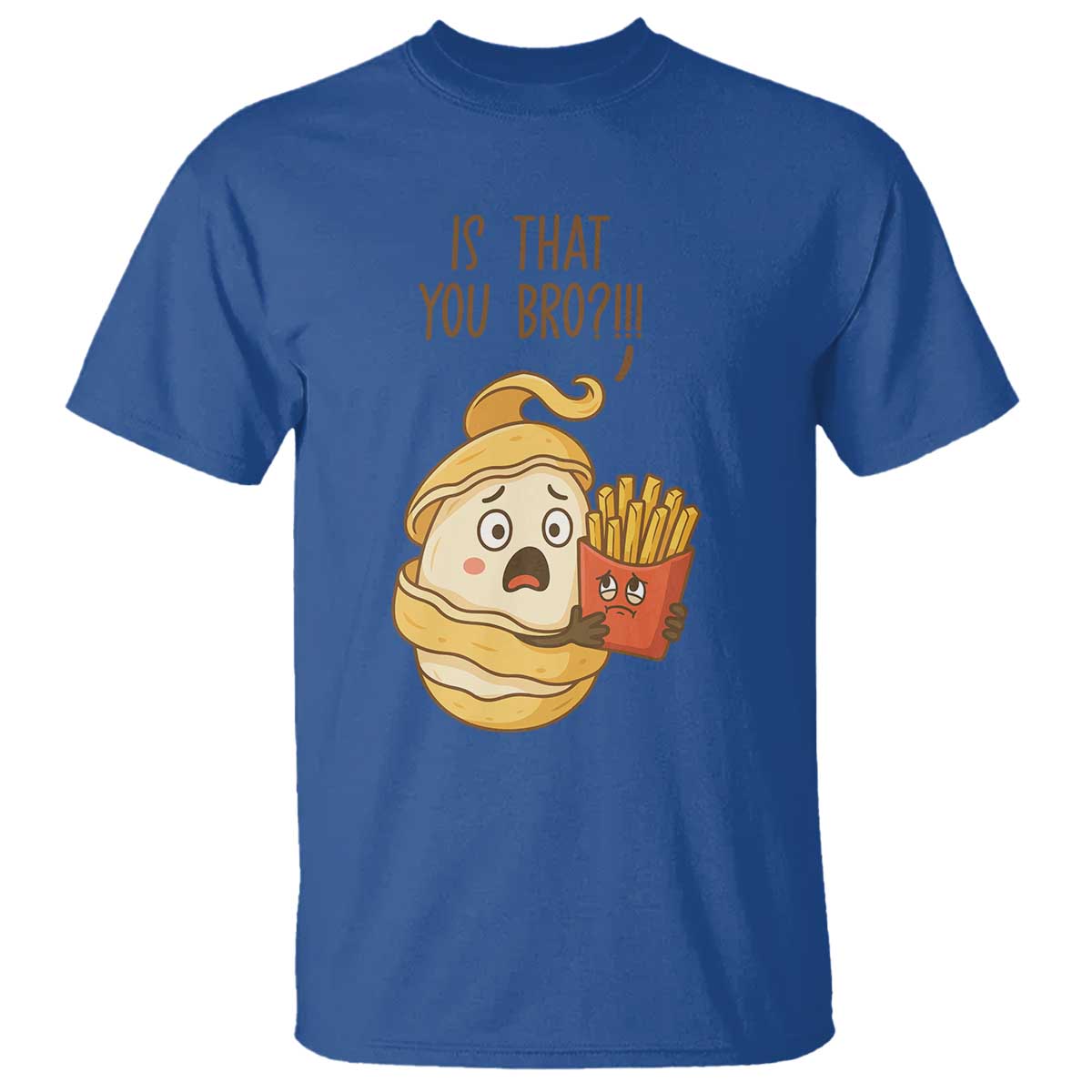 Funny French Fries Lover T Shirt Is That You Bro - Wonder Print Shop