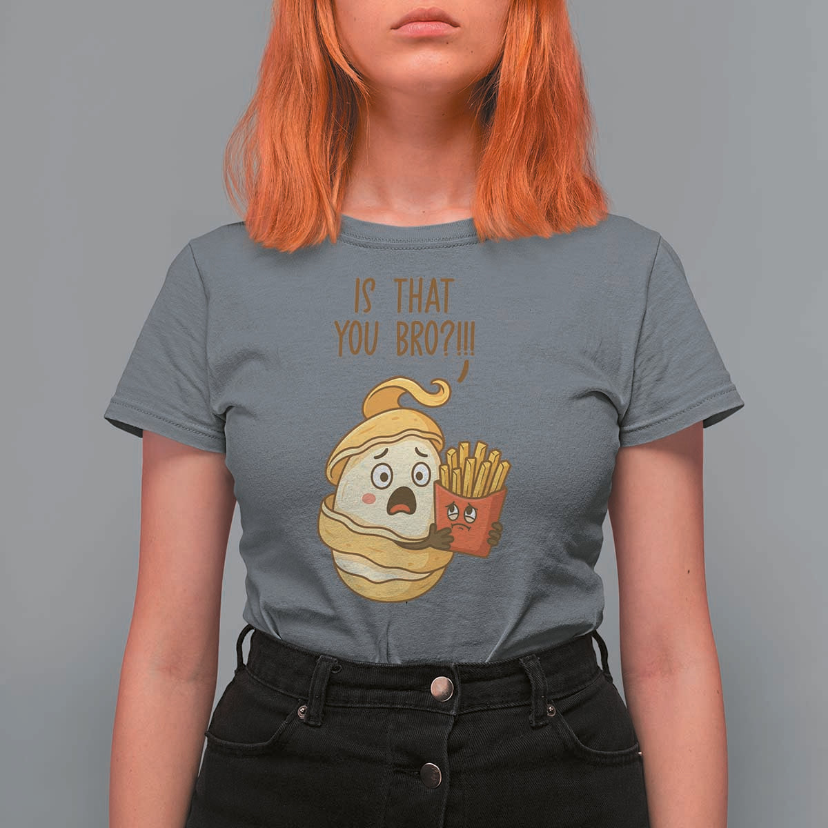 Funny French Fries Lover T Shirt For Women Is That You Bro - Wonder Print Shop