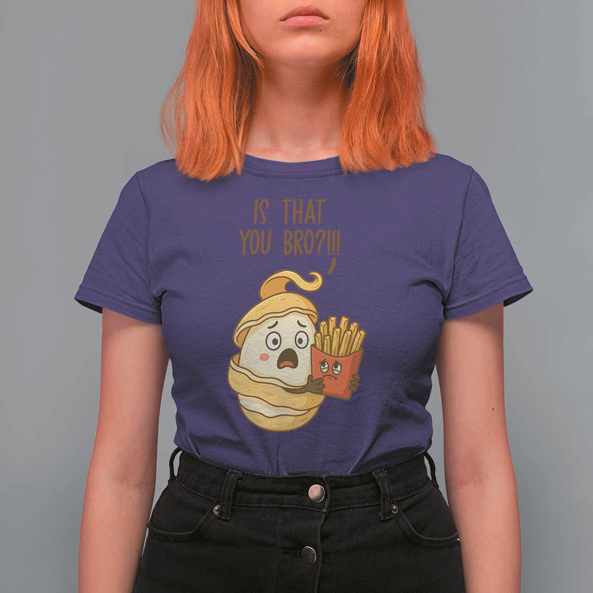 Funny French Fries Lover T Shirt For Women Is That You Bro - Wonder Print Shop