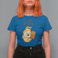 Funny French Fries Lover T Shirt For Women Is That You Bro - Wonder Print Shop
