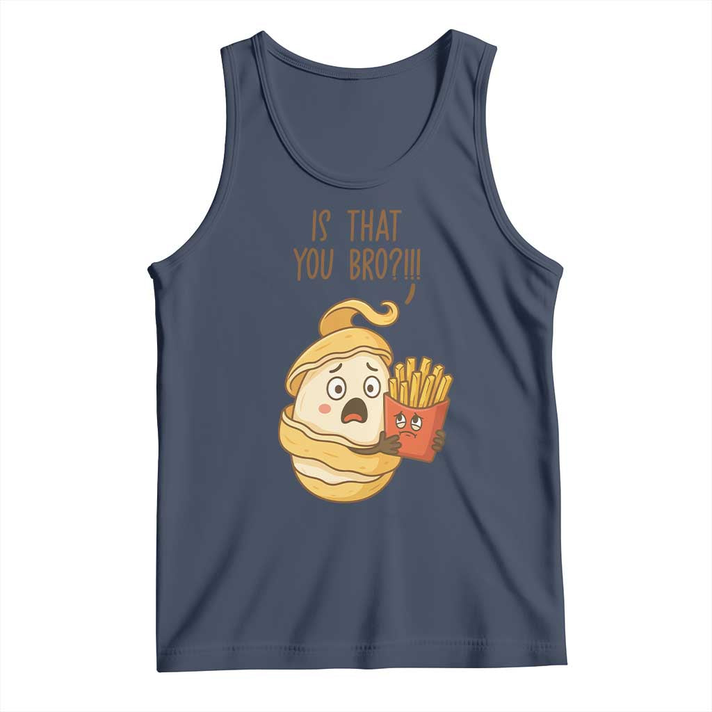 Funny French Fries Lover Tank Top Is That You Bro - Wonder Print Shop