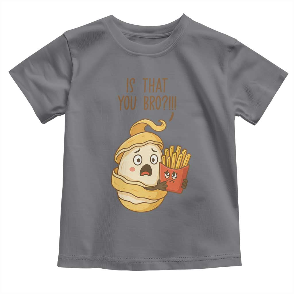 Funny French Fries Lover Toddler T Shirt Is That You Bro - Wonder Print Shop