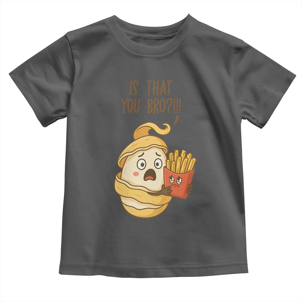 Funny French Fries Lover Toddler T Shirt Is That You Bro - Wonder Print Shop