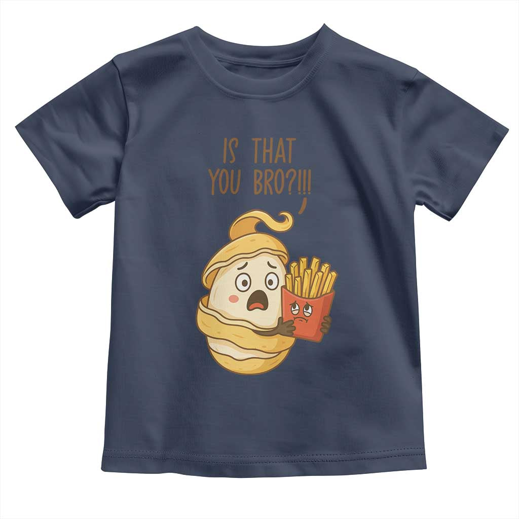 Funny French Fries Lover Toddler T Shirt Is That You Bro - Wonder Print Shop