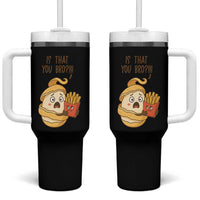 Funny French Fries Lover Tumbler With Handle Is That You Bro