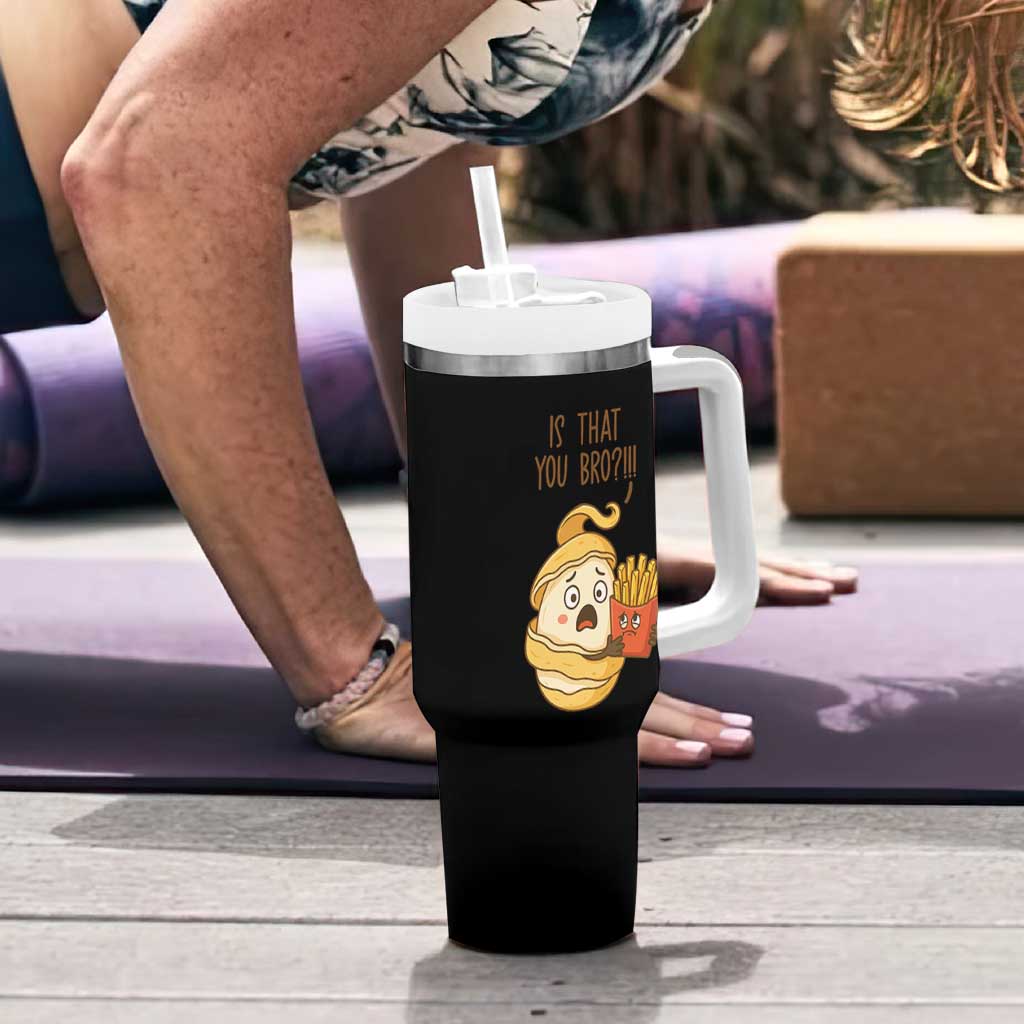 Funny French Fries Lover Tumbler With Handle Is That You Bro