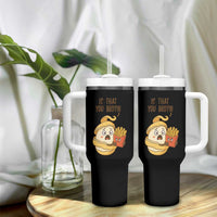 Funny French Fries Lover Tumbler With Handle Is That You Bro