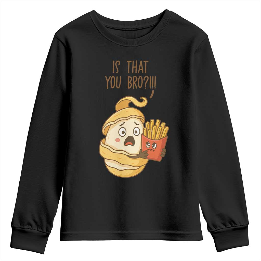 Funny French Fries Lover Youth Sweatshirt Is That You Bro - Wonder Print Shop