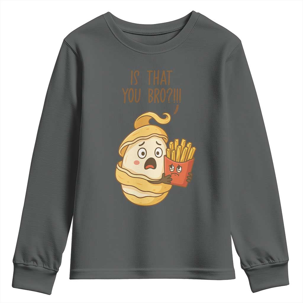 Funny French Fries Lover Youth Sweatshirt Is That You Bro - Wonder Print Shop