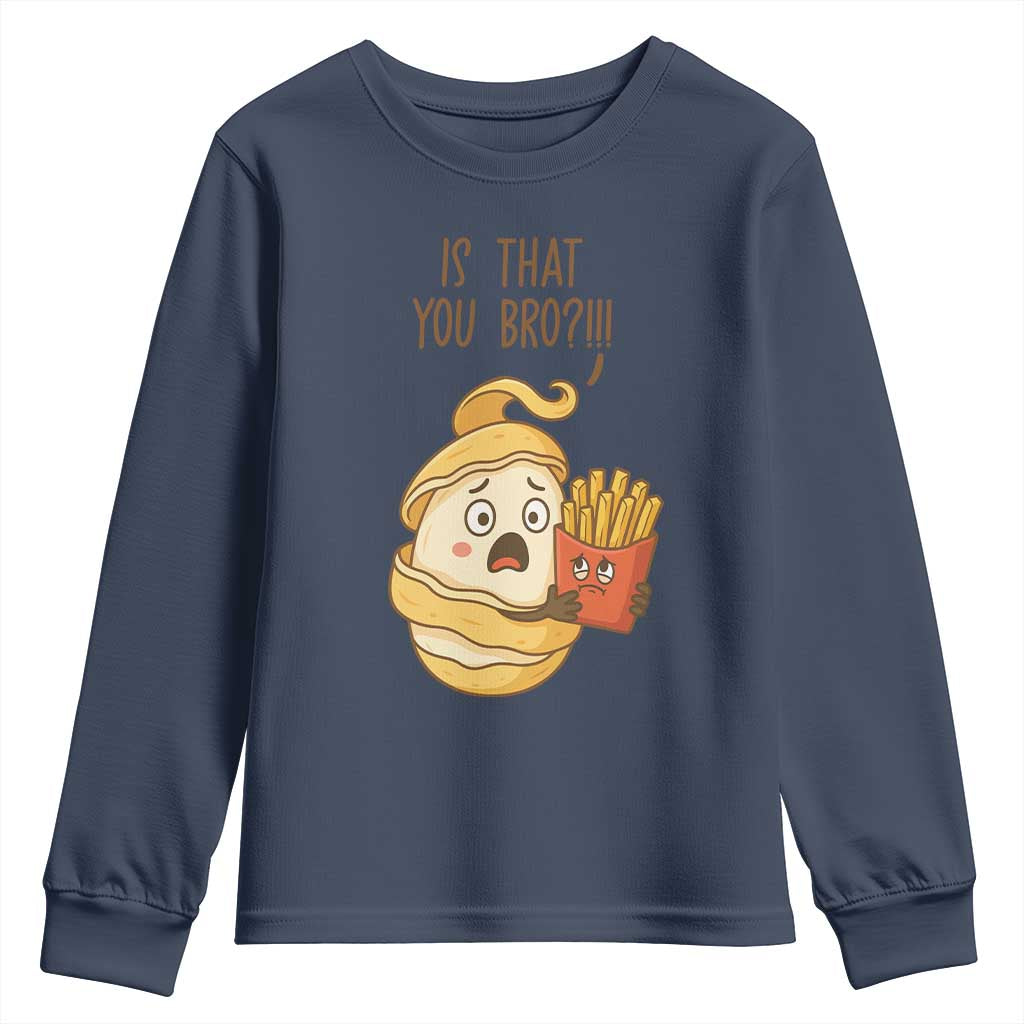 Funny French Fries Lover Youth Sweatshirt Is That You Bro - Wonder Print Shop