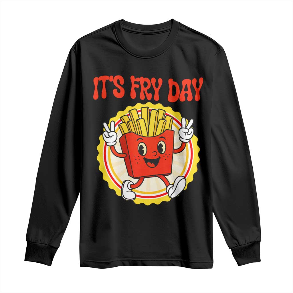 Funny French Fries Lover Long Sleeve Shirt It Is Fry Day - Wonder Print Shop