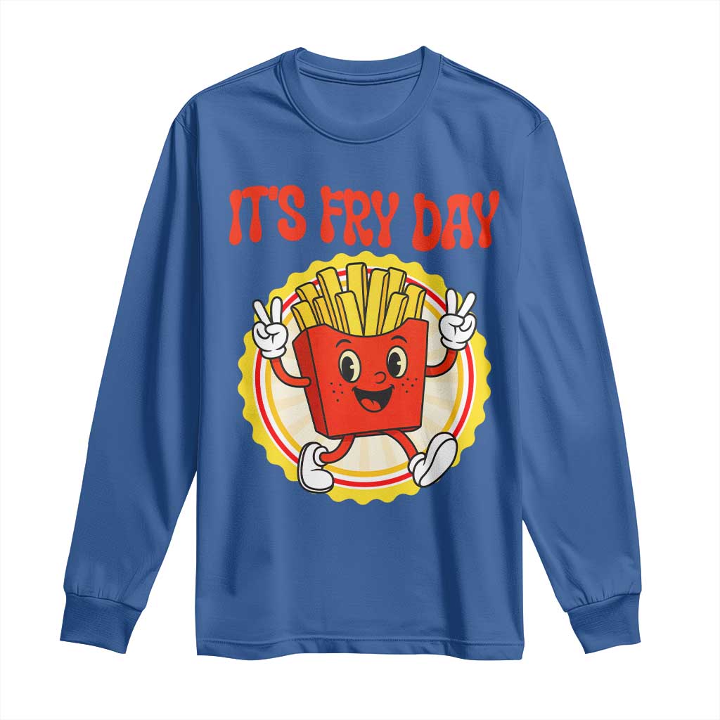 Funny French Fries Lover Long Sleeve Shirt It Is Fry Day - Wonder Print Shop