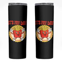 Funny French Fries Lover Skinny Tumbler It Is Fry Day