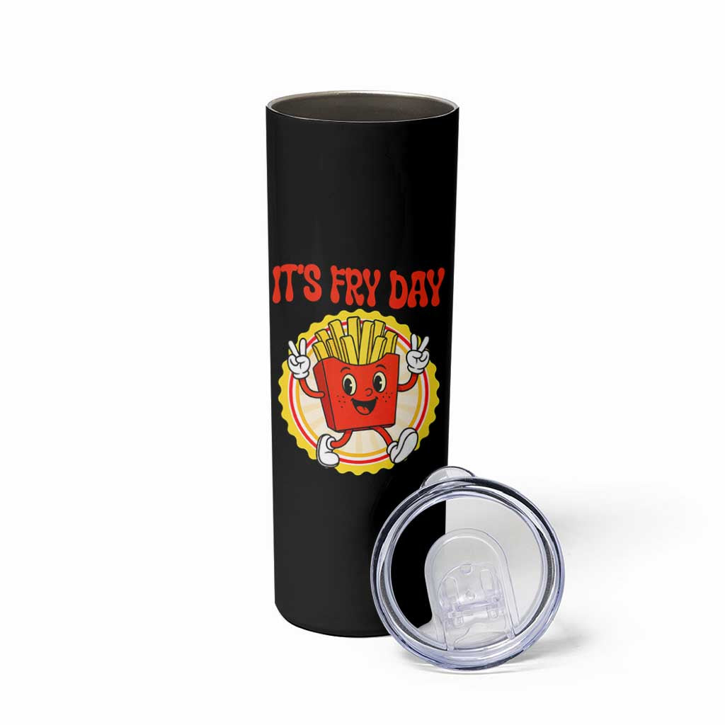 Funny French Fries Lover Skinny Tumbler It Is Fry Day