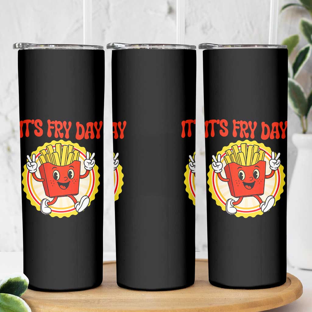 Funny French Fries Lover Skinny Tumbler It Is Fry Day
