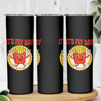 Funny French Fries Lover Skinny Tumbler It Is Fry Day