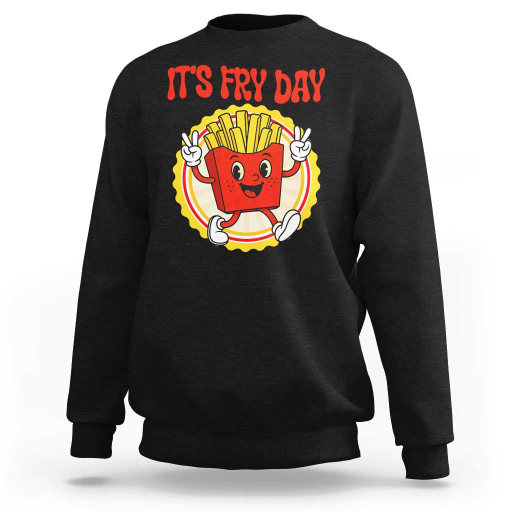 Funny French Fries Lover Sweatshirt It Is Fry Day - Wonder Print Shop