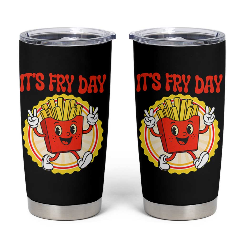 Funny French Fries Lover Tumbler Cup It Is Fry Day
