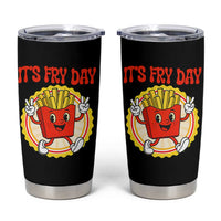 Funny French Fries Lover Tumbler Cup It Is Fry Day