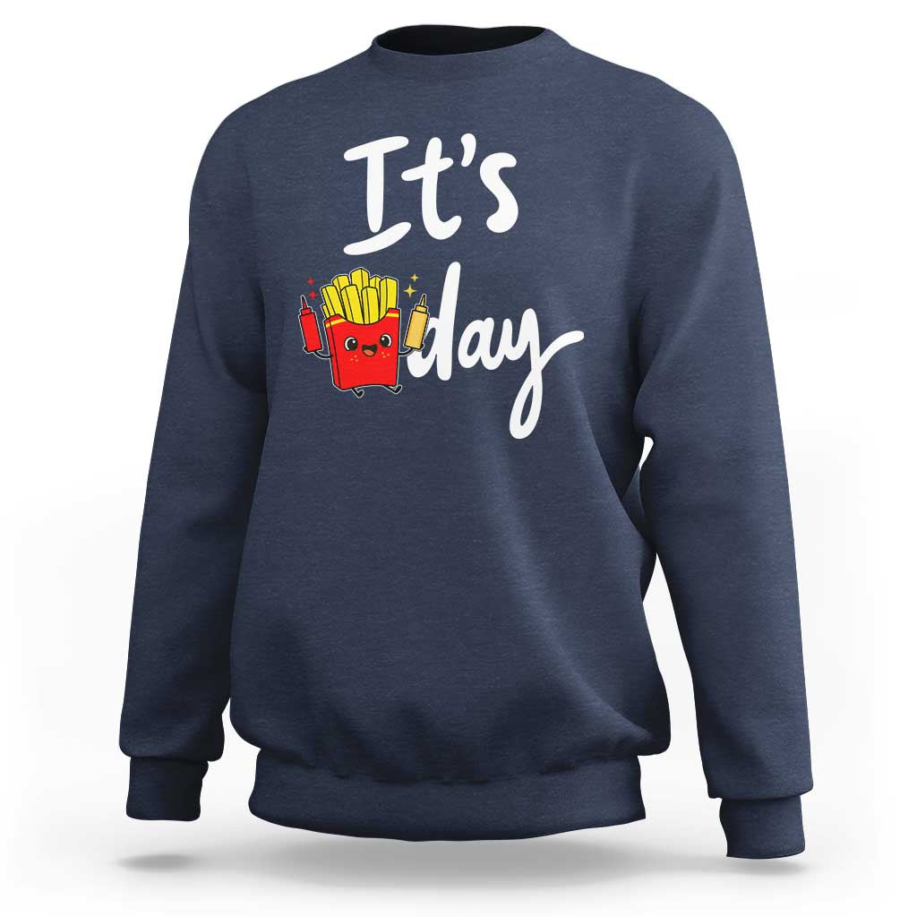 It Is Fry Day Sweatshirt Funny French Fries Lover Gift - Wonder Print Shop