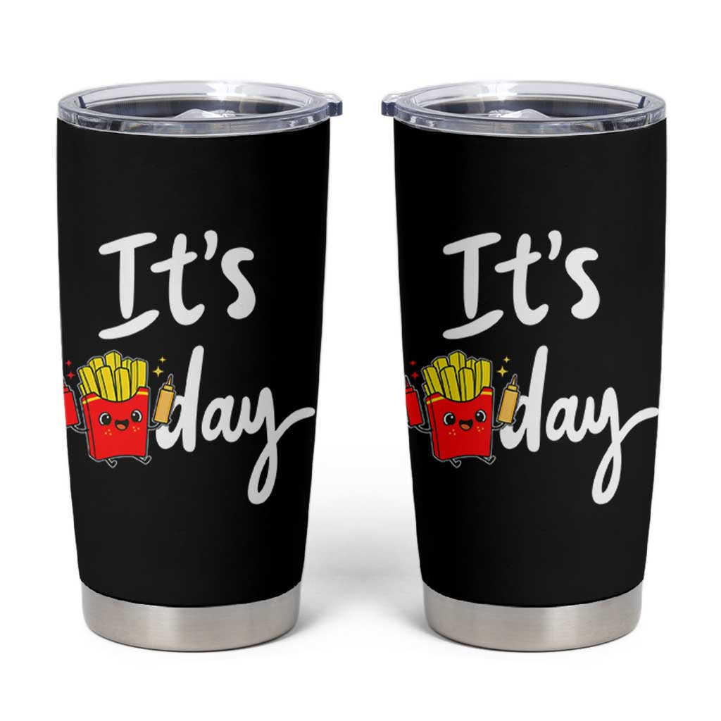 It Is Fry Day Tumbler Cup Funny French Fries Lover Gift