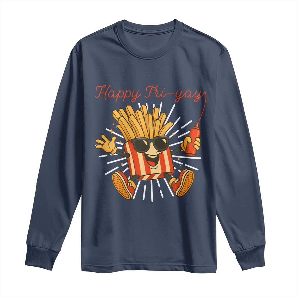 Funny French Fries Lover Long Sleeve Shirt Happy Friyay Gift - Wonder Print Shop