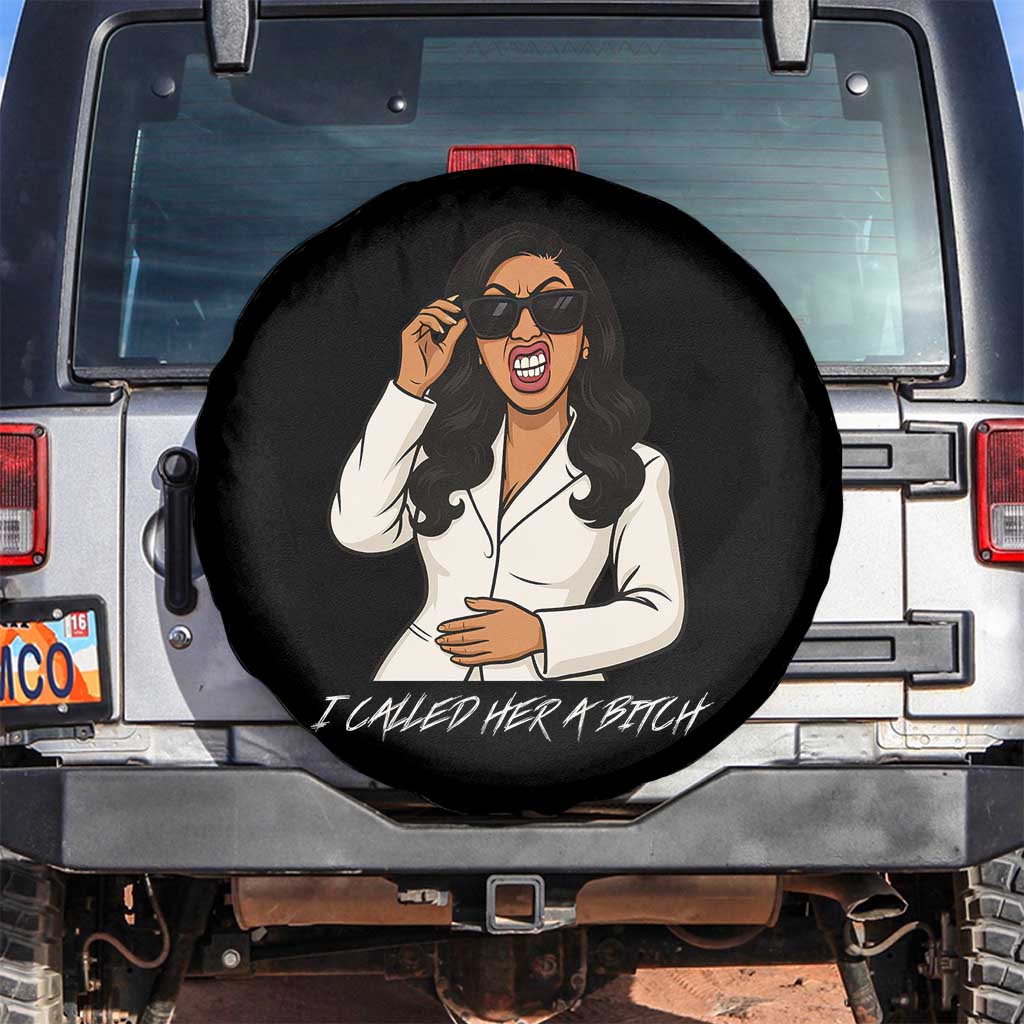 Funny Attitude Sarcasm Spare Tire Cover I Called Her A Bitch - Wonder Print Shop